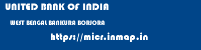 UNITED BANK OF INDIA  WEST BENGAL BANKURA BORJORA   micr code